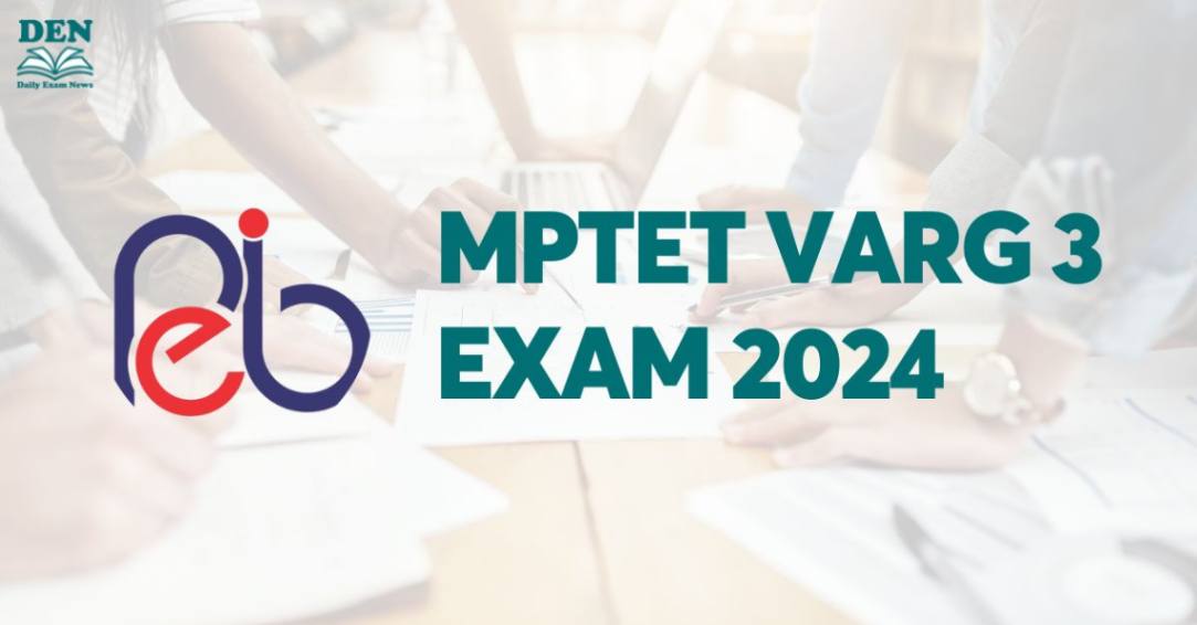 MPTET VARG 3 Exam 2024, Check Exam Dates!