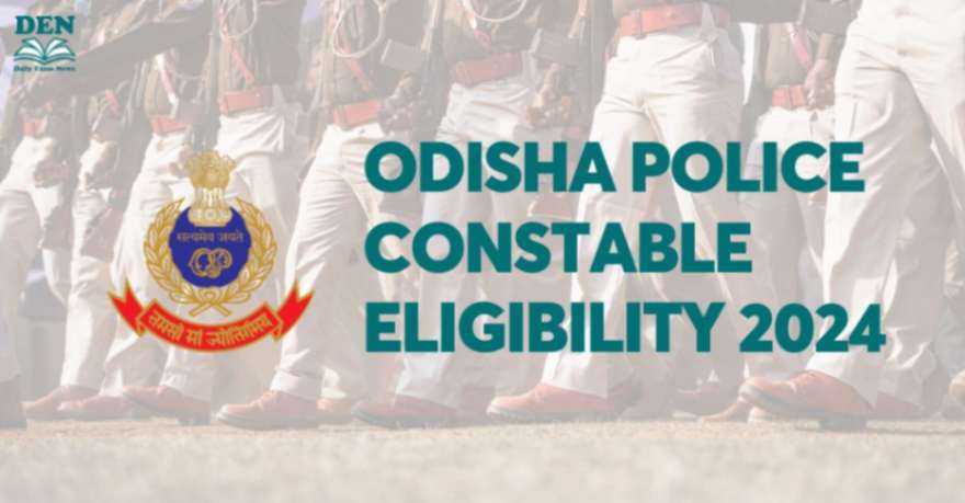 Odisha Police Constable Eligibility 2024, Explore Here!