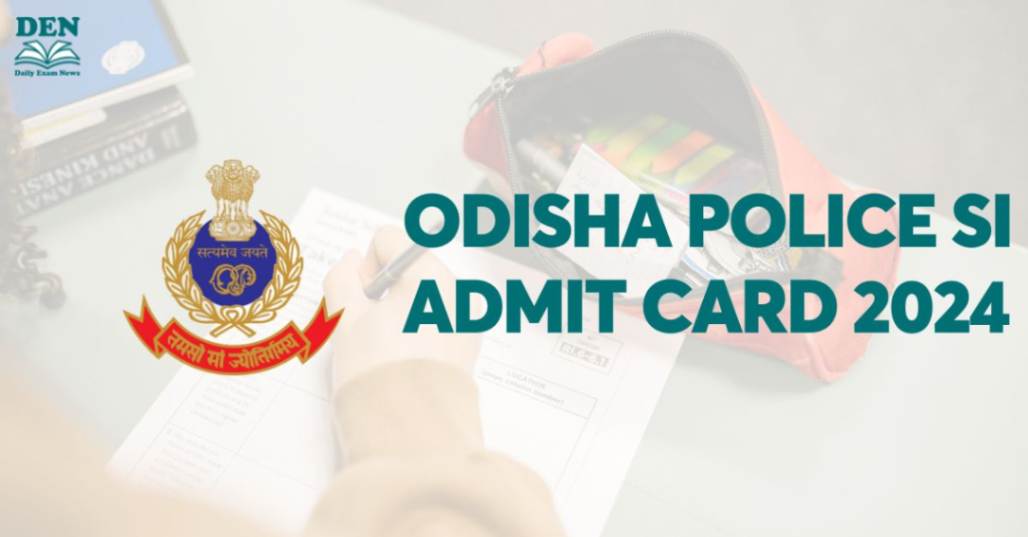 Odisha Police SI Admit Card 2024, Download Now!