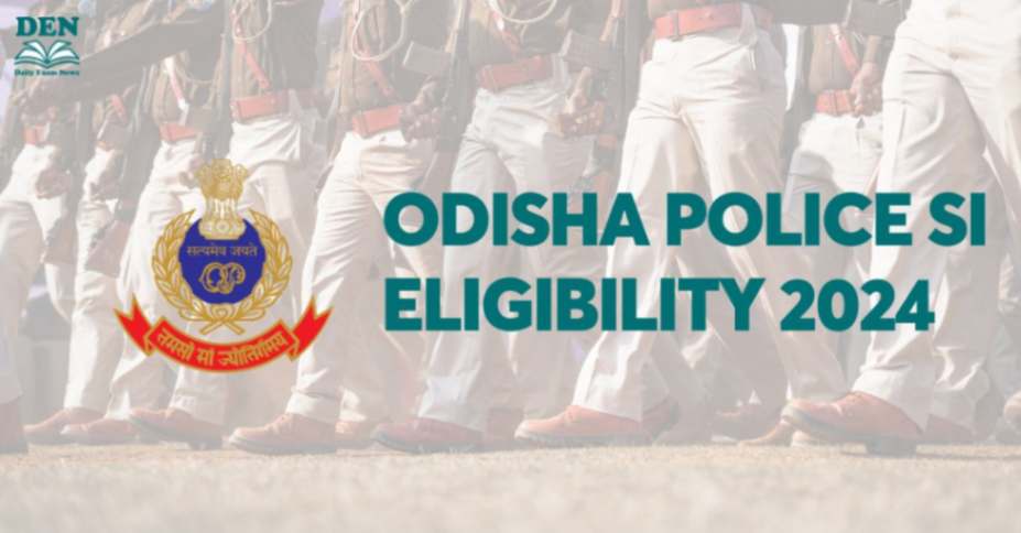 Odisha Police SI Eligibility 2024, Check the Age Limit Here!