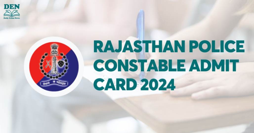 Rajasthan Police Constable Admit Card 2024, Download Here!