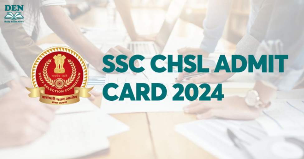 SSC CHSL Admit Card 2024: Check Region Wise Links Here!