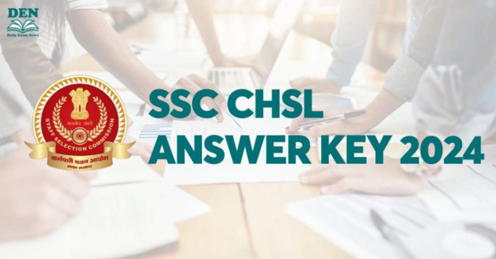 SSC CHSL Answer Key 2024 Out, Download Here!