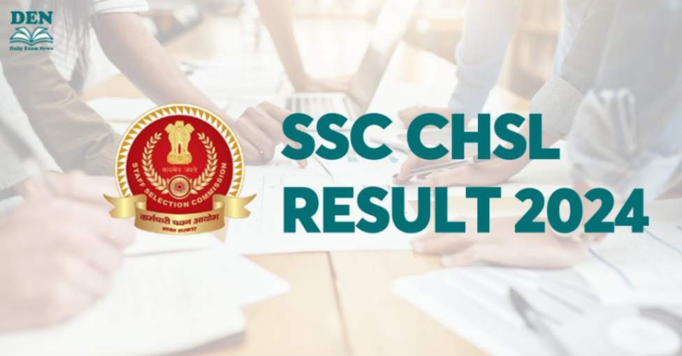 SSC CHSL Result 2024 OUT, Get Direct Download Link Here!