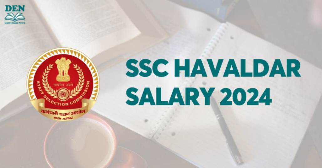 SSC Havaldar Salary 2024, Explore Here!