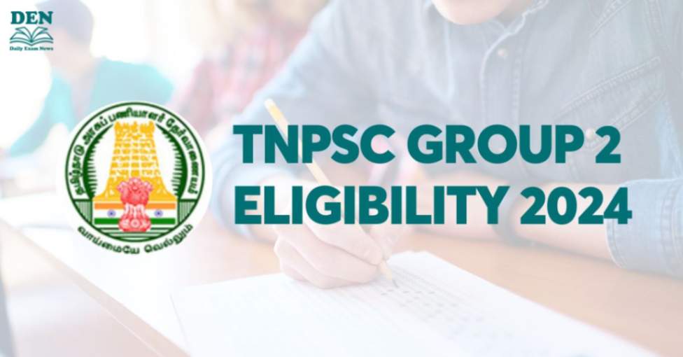 TNPSC Group 2 Eligibility 2024, Check Here!