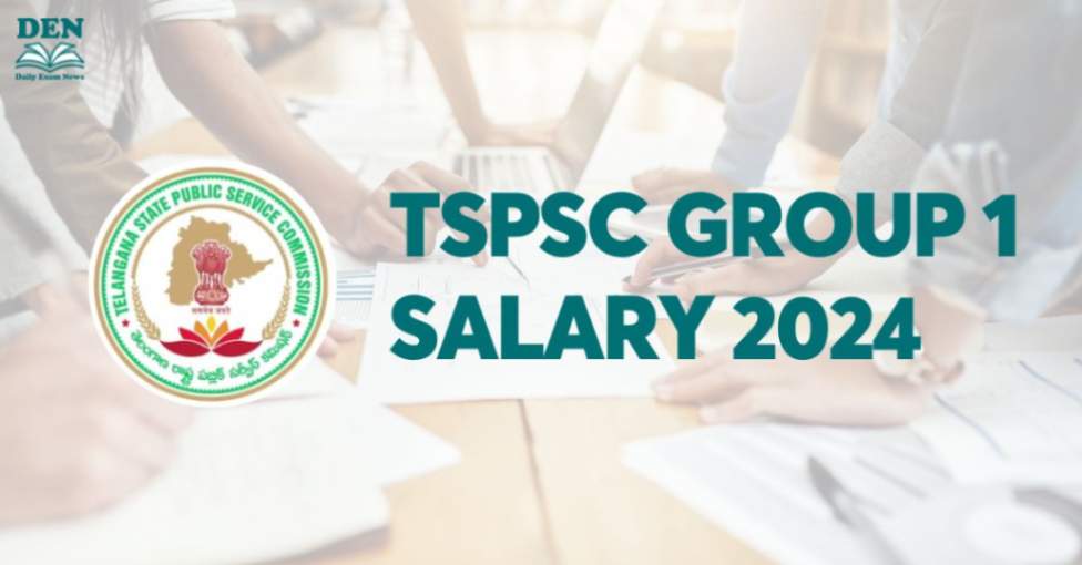 TSPSC Group 1 Salary 2024, Explore Here!