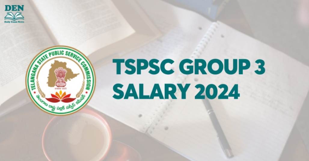 TSPSC Group 3 Salary 2024, Explore Here!