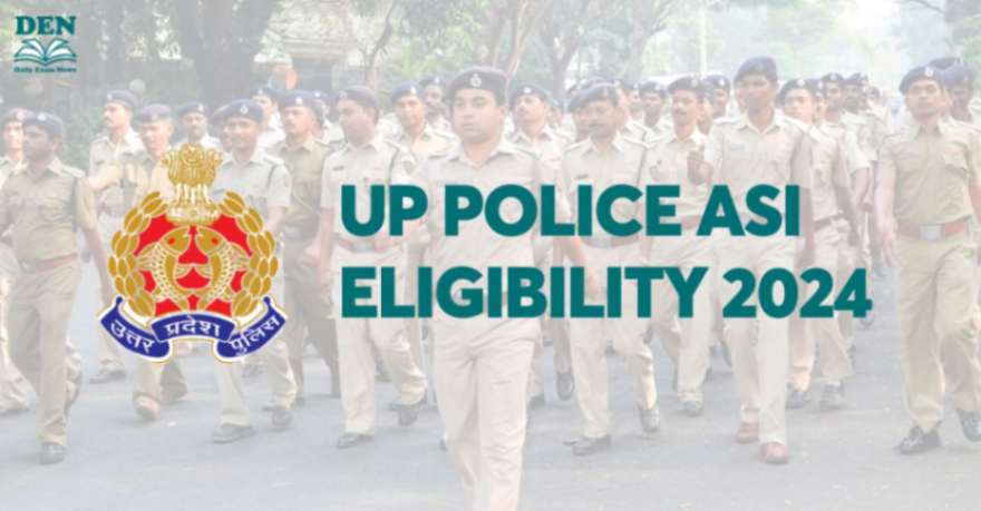 UP Police ASI Eligibility 2024, Explore Now!