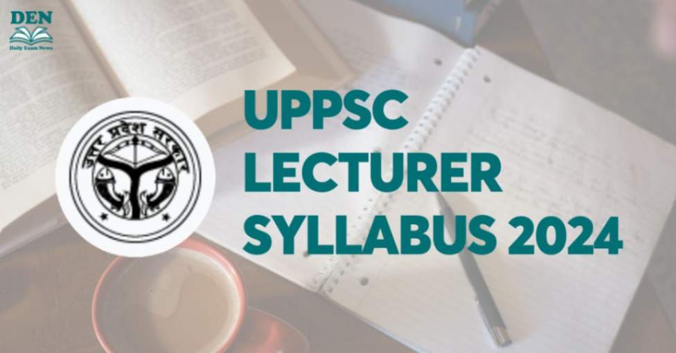 UPPSC Lecturer Syllabus 2024, Check Here!