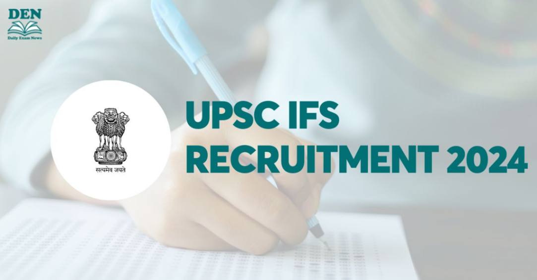 UPSC IFS Recruitment 2024, Check Results Now!