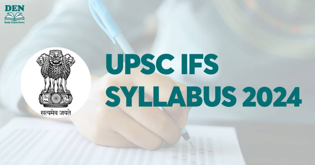 UPSC IFS Syllabus 2024, Download Here!