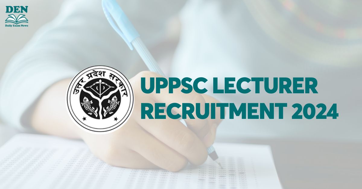 UPPSC Lecturer Recruitment 2024: Check Selection Process!