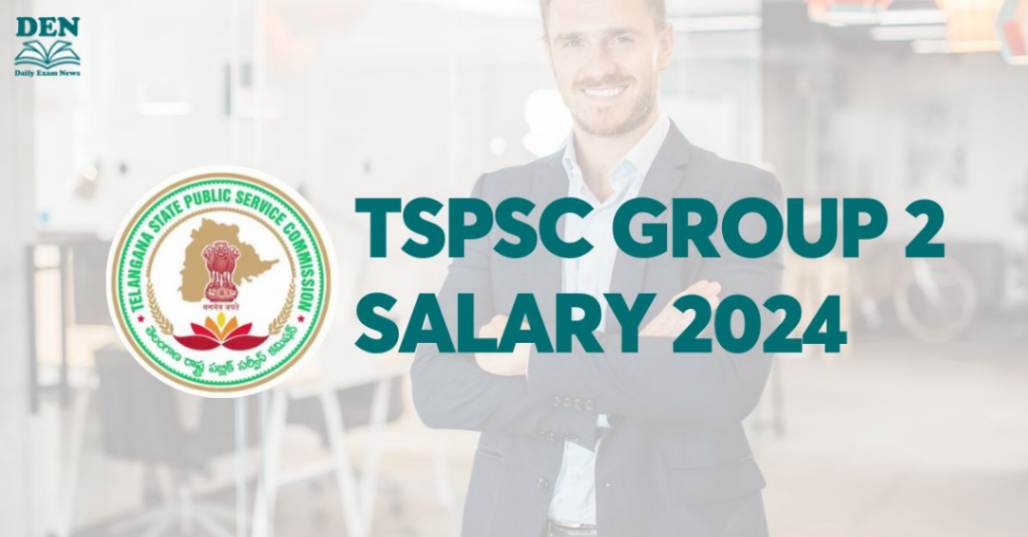 TSPSC Group 2 Salary 2024, Check Job Profile!
