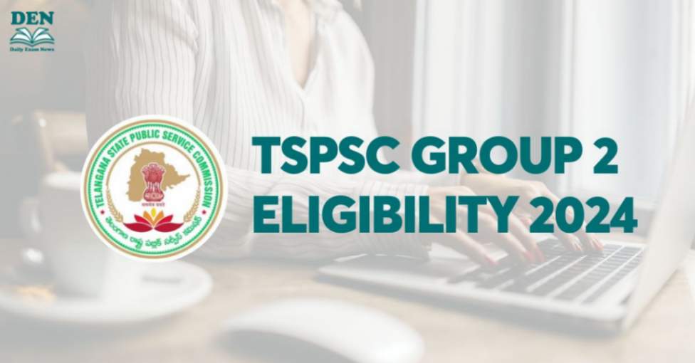 TSPSC Group 2 Eligibility 2024, Check Age & Education!