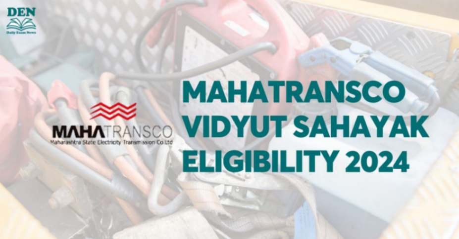 MAHATRANSCO Vidyut Sahayak Eligibility 2024, Check Age & Education!