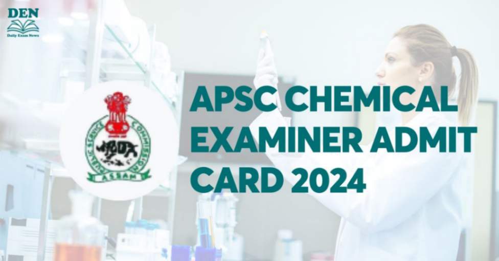 APSC Chemical Examiner Admit Card 2024, Download Here!