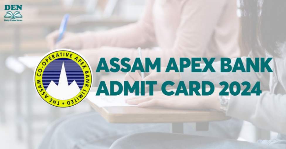 Assam Apex Bank Admit Card 2024, Download Here!