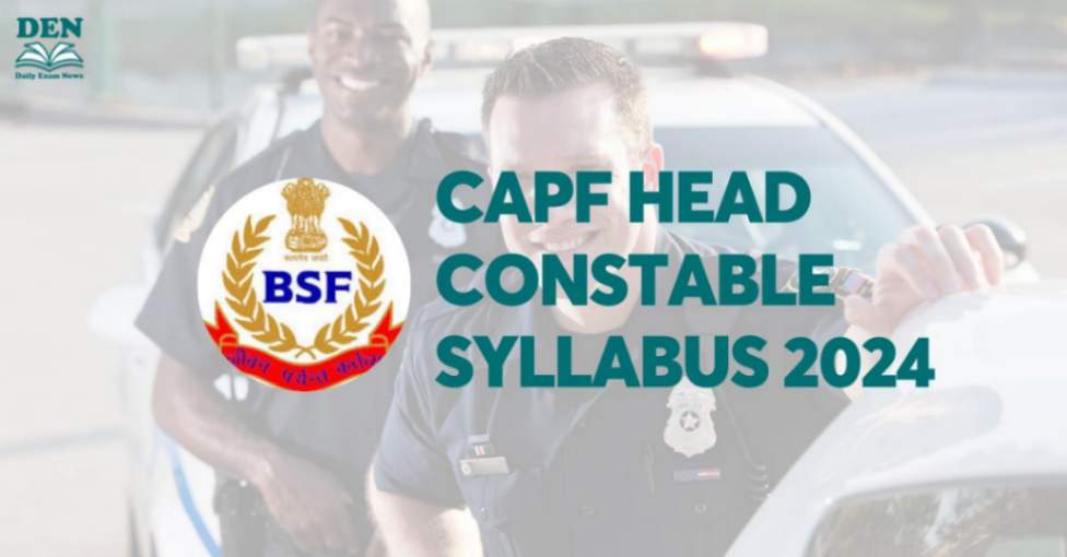 CAPF Head Constable Syllabus 2024, Download Here!