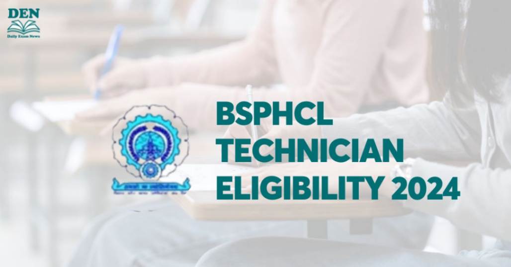 BSPHCL Technician Eligibility 2024, Check Age Limit & Education!