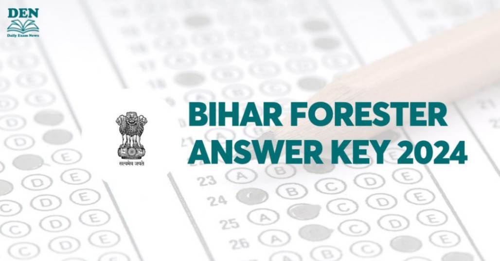 Bihar Forester Answer Key 2024, Download Here!