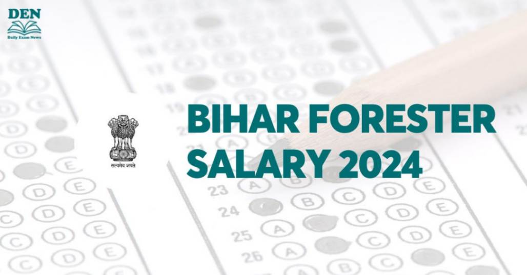 Bihar Forester Salary 2024, Check In-Hand Salary & Perks!