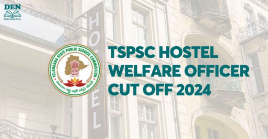 TSPSC Hostel Welfare Officer Cut Off 2024, Check Expected Cut Off!