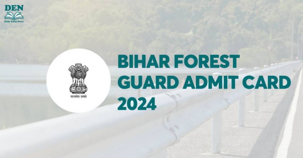 Bihar Forest Guard Admit Card 2024, Download Here!
