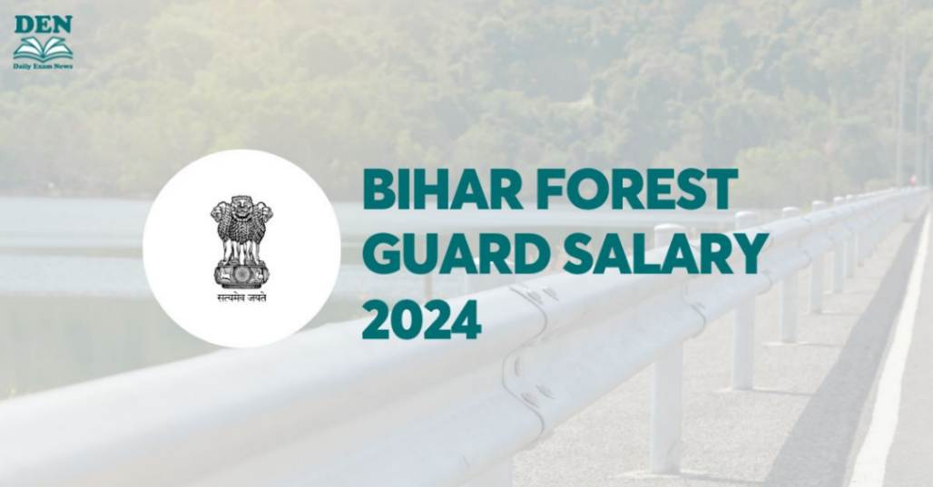 Bihar Forest Guard Salary 2024, Check Perks & In-Hand Salary!