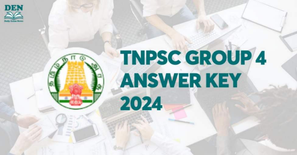 TNPSC Group 4 Answer Key 2024 Out, Download Here!