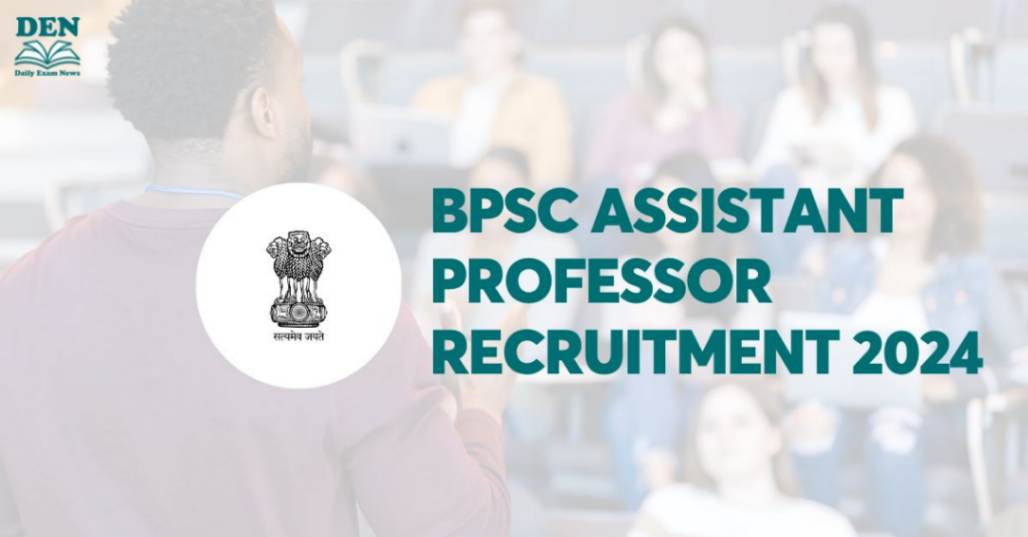 BPSC Assistant Professor Recruitment 2024: Postponed, Check Revised Schedule!