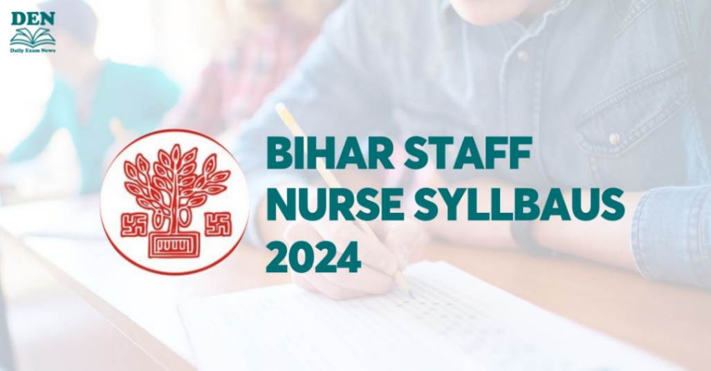 Bihar Staff Nurse Syllabus 2024, Download Syllabus PDF!