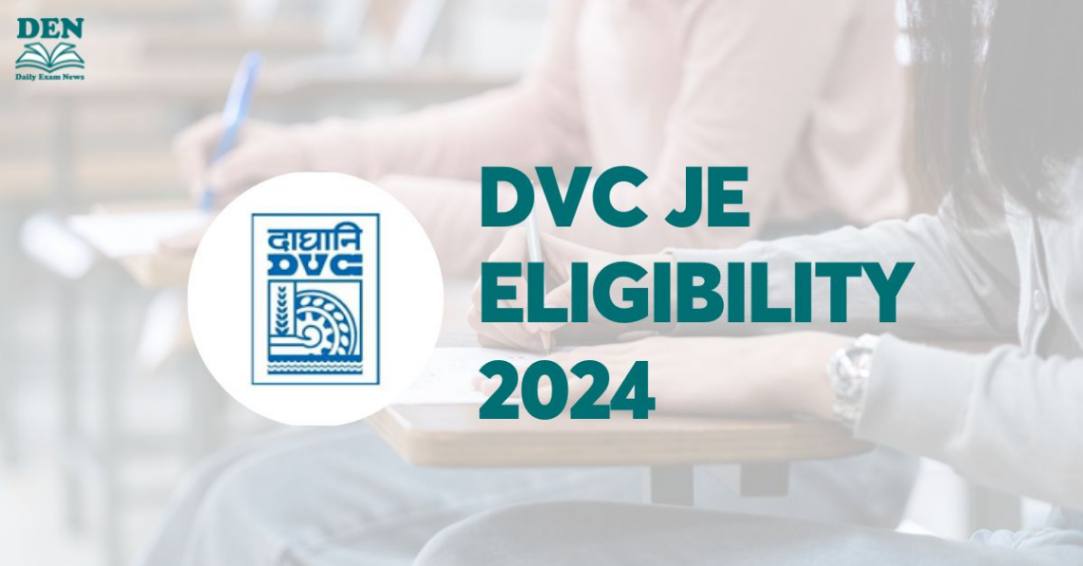 DVC JE Eligibility 2024: Check Age, Education & Nationality!