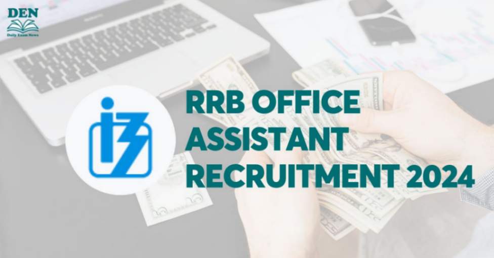 RRB Office Assistant Recruitment 2024, Application Date Extended!