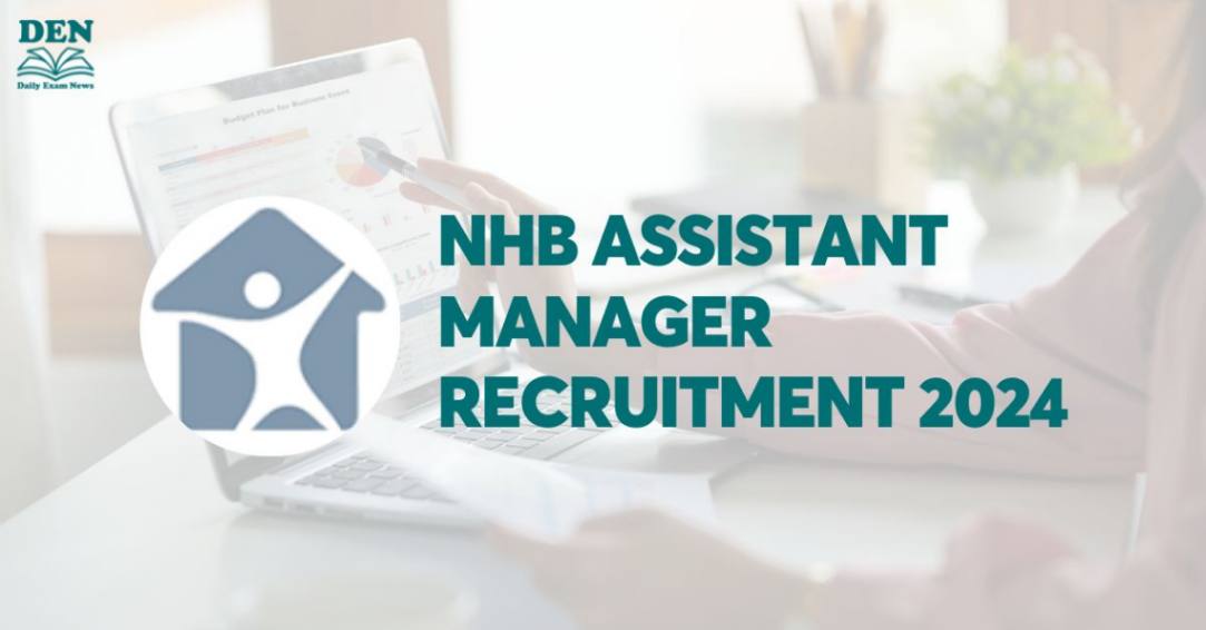 NHB Assistant Manager Recruitment 2024, Check Exam Date Here!