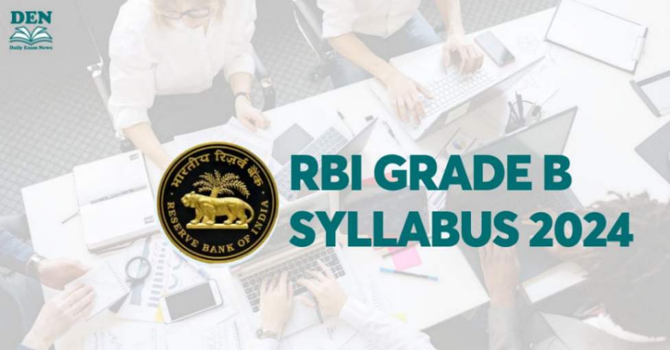 RBI Grade B Syllabus 2024, Check Exam Pattern!