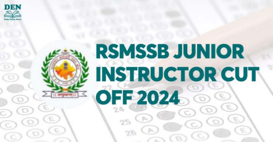 RSMSSB Junior Instructor Cut Off 2024, Check Previous Cut Offs!