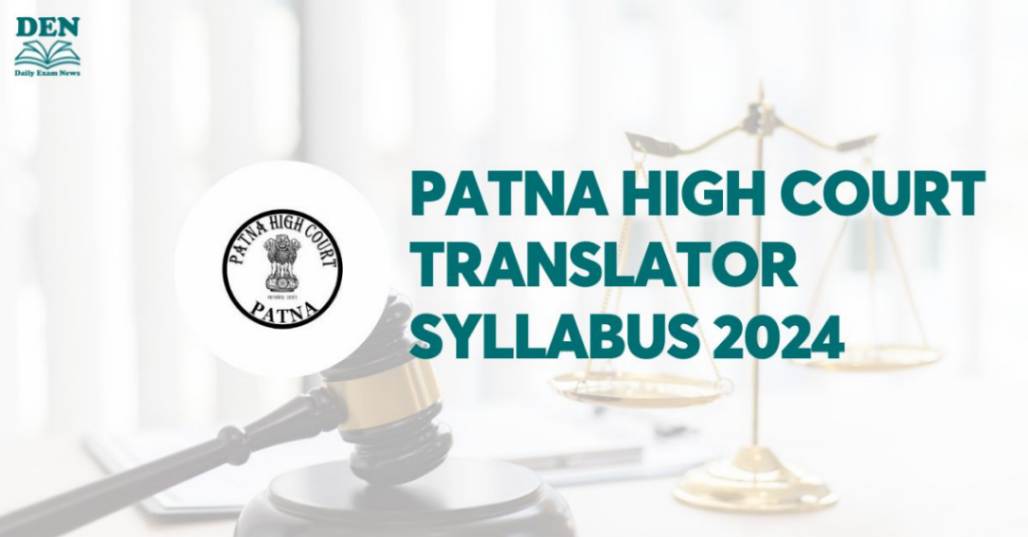 Patna High Court Translator Syllabus 2024: Check Exam Pattern!