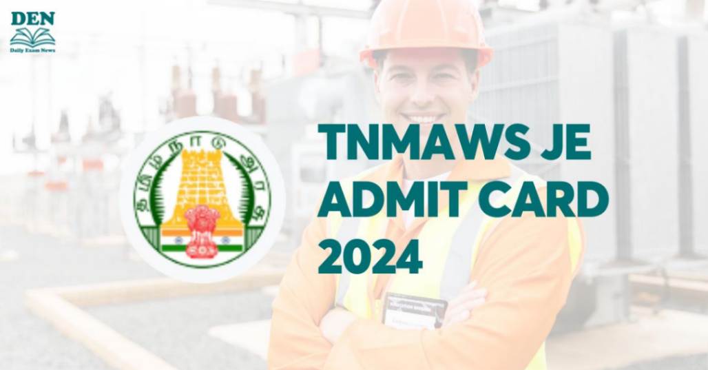 TNMAWS JE Admit Card 2024, Download Here!