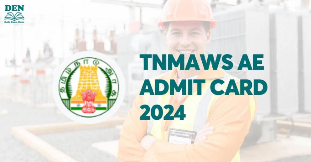 TNMAWS AE Admit Card 2024 Out, Download Here!