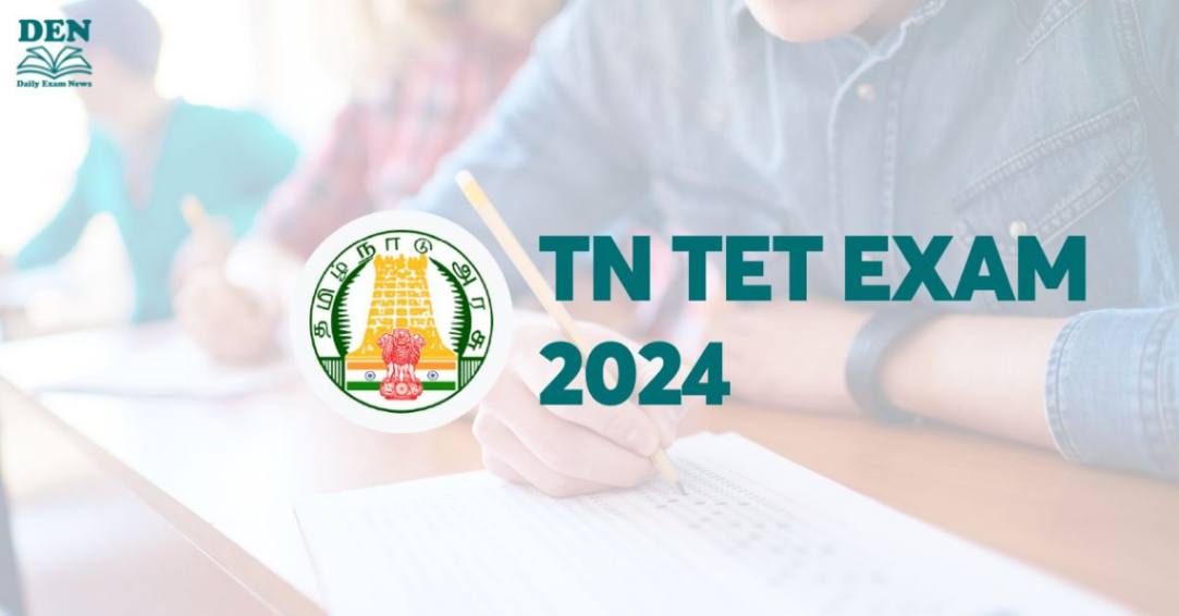 TN TET Exam Notification 2024: Check Selection Process!