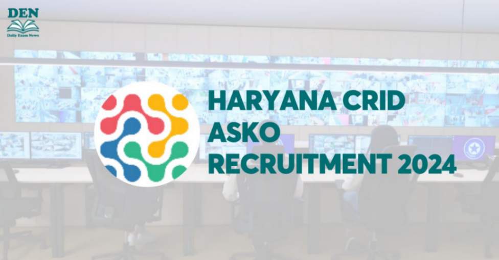 Haryana CRID ASKO Recruitment 2024, Apply for 1500 Vacancies!