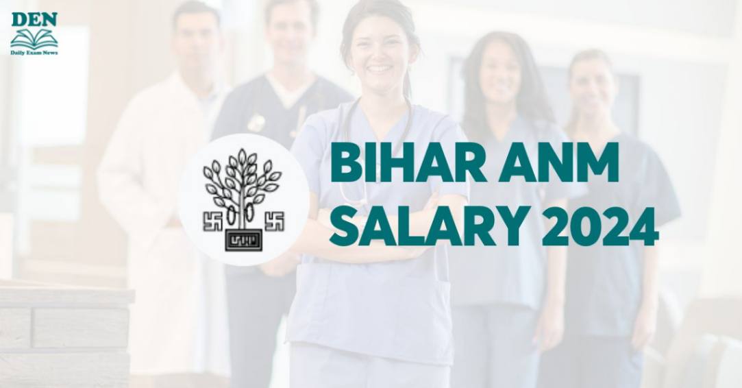 Bihar ANM Salary 2024, Check In-Hand Salary!