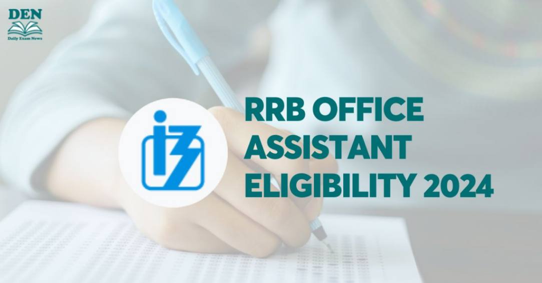 RRB Office Assistant Eligibility 2024: Check Age & Education!