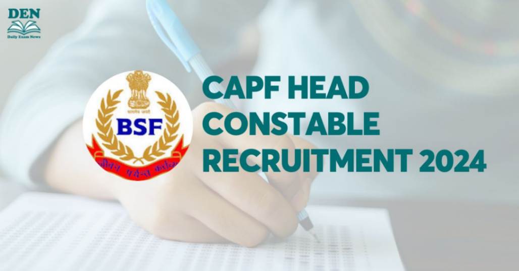 CAPF Head Constable Recruitment 2024: Check Selection Process!