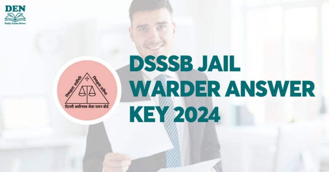 DSSSB Jail Warder Answer Key 2024 Out, Download Here!