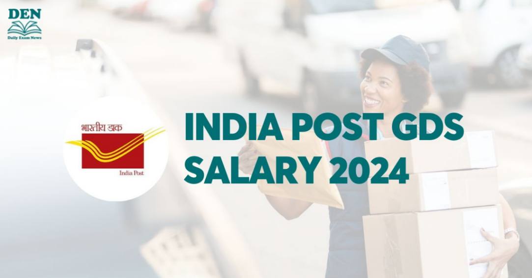 India Post GDS Salary 2024, Check In-Hand Salary & Perks!