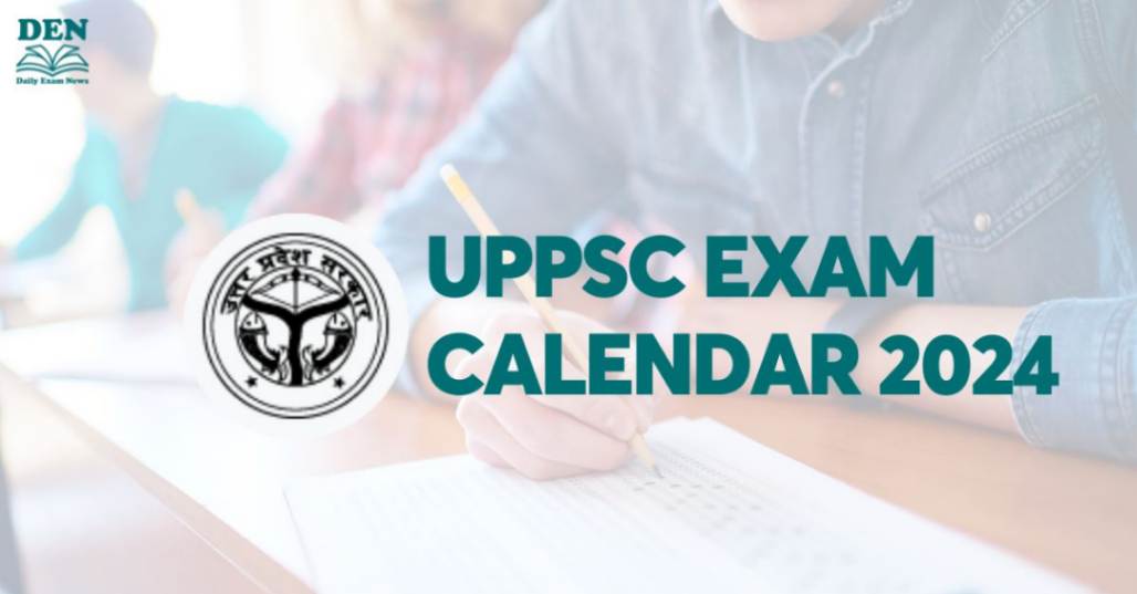 UPPSC Exam Calendar 2024 Out, Download Here!