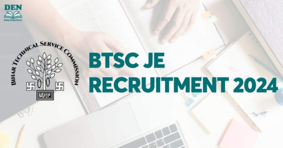 BTSC JE Recruitment 2024, Check the Application Steps!