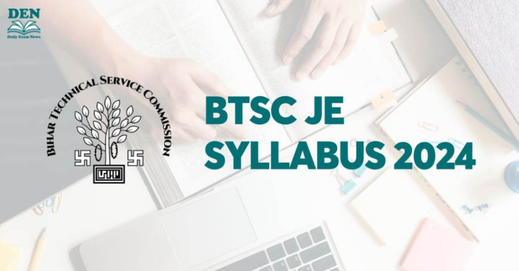 BTSC JE Syllabus 2024, Check the Exam Pattern!